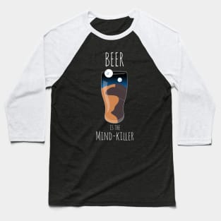 Beer is the Mind-killer Baseball T-Shirt